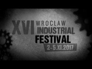 XVI WROCLAW INDUSTRIAL FESTIVAL  - 2017